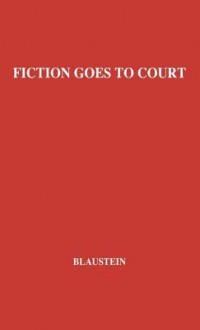 Fiction Goes to Court: Favorite Stories of Lawyers and the Law Selected by Famous Lawyers - Albert P. Blaustein