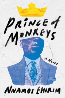 Prince of Monkeys - Nnamdi Ehirim