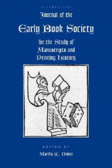 Journal of the Early Book Society, Volume Eleven - Martha W. Driver