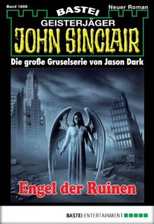 John Sinclair - Folge 1689: Engel der Ruinen (German Edition) - Jason Dark