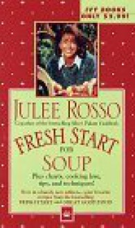 Fresh Start for Soup (Fresh Start Cookbooks) - Julee Rosso