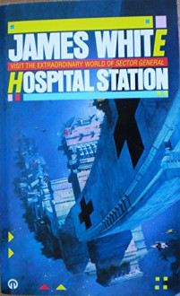 Hospital Station (Orbit Books) - JAMES WHITE