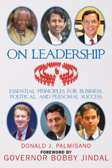 On Leadership: Essential Principles for Business, Political, and Personal Success - Donald J. Palmisano