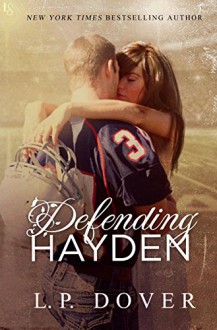 Defending Hayden: A Second Chances Novel - L.P. Dover