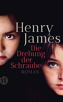 Die Drehung der Schraube (insel taschenbuch) - Henry James, Ingrid Rein