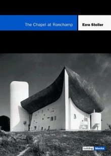 The Chapel at Ronchamp - Ezra Stoller