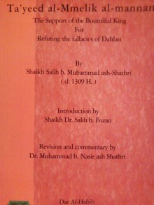 The Support of the Bountiful King for Refuting the Fallacies of Dahlan - Salih ibn Muhammad ash-Shathri, Saalih ibn Fawzaan al-Fawzaan, Muhammad ibn Nasir ash-Shathri, Mahmoud Ridha Murad