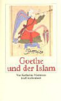 Goethe Und Der Islam - Katharina Mommsen