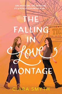 The Falling in Love Montage - Ciara Smyth