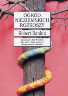 Ogród nieziemskich rozkoszy - Robert Rankin