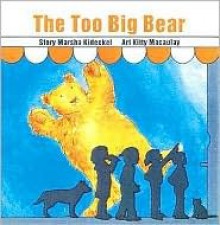 The Too Big Bear - Marsha Kideckel, Kitty Macaulay