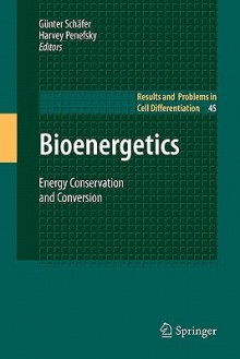 Bioenergetics: Energy Conservation and Conversion - Günter Schäfer, Harvey Penefsky