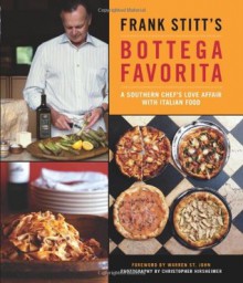 Frank Stitt's Bottega Favorita - Frank Stitt, Christopher Hirsheimer, Warren St. John, Katherine Cobbs