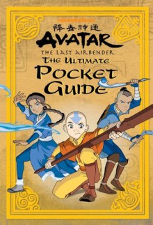 The Ultimate Pocket Guide (Avatar: The Last Airbender) - Nickelodeon