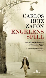 Engelens spill - Carlos Ruiz Zafón, Kari Risvik, Kjell Risvik