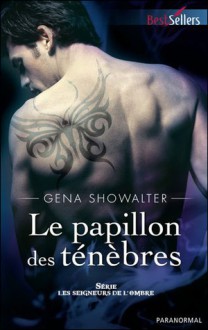 Le papillon des ténèbres (Les seigneurs de l'ombre, #6) - Gena Showalter, Barbara Versini