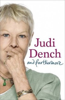 And Furthermore - Judi Dench