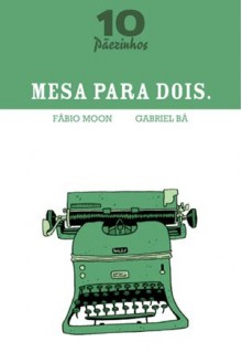 Mesa Para Dois - Fábio Moon, Gabriel Bá