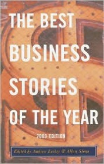 The Best Business Stories of the Year: 2003 Edition - Andrew Leckey