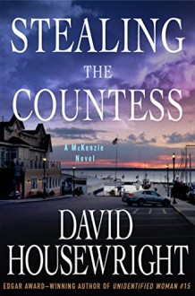 Stealing the Countess (Twin Cities P.I. Mac McKenzie Novels) - David Housewright