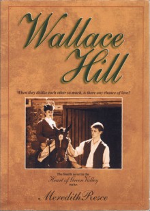 Wallace Hill (Heart Of Green Valley, #4) - Meredith Resce