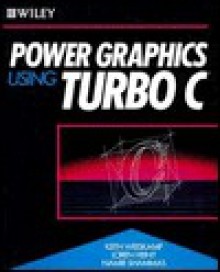 Power Graphics Using Turbo C - Namir Clement Shammas, Keith Weiskamp