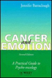 Cancer and Emotion: A Practical Guide to Psycho-Oncology - Jennifer Barraclough