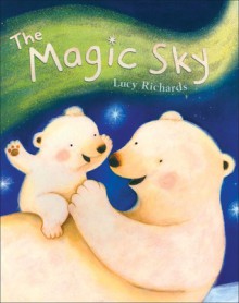 The Magic Sky - Lucy Richards