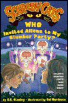 Who Invited Aliens to My Slumber Party - George E. Stanley