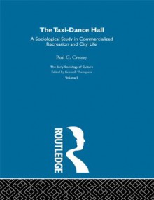 Taxi-Dance Hall:Esc V2 (The Making of Sociology) - Kenneth Thompson