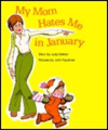 My Mom Hates Me in January - Judy Delton