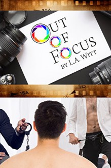 Out of Focus (English Edition) - L.A. Witt