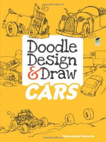 Doodle Design & Draw CARS (Dover Doodle Books) - Steven James Petruccio