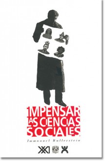 Impensar las ciencias sociales - Immanuel Wallerstein