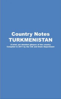 Country Notes TURKMENISTAN - State Department, CIA