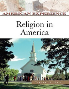 Religion in America - Timothy L. Hall