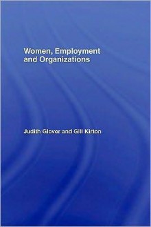 Women, Employment and Organizations - Judith Glover