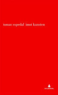 imot kunsten - Tomas Espedal