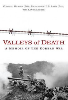 Valleys of Death: A Memoir of the Korean War - Bill Richardson, Kevin Maurer