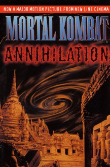 Mortal Kombat: Annihilation - Bryce Zabel, Brent V. Friedman, Jerome Preisler