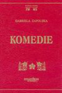 Komedie - Gabriela Zapolska