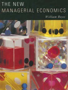 The New Managerial Economics - William Boyes