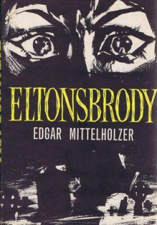 Eltonsbrody (Valancourt 20th Century Classics) - Visiting Professor John Thieme, Edgar Mittelholzer