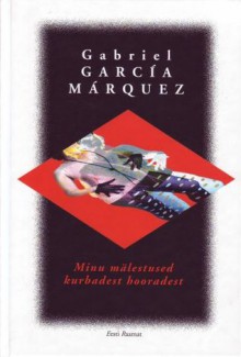 Minu mälestused kurbadest hooradest - Gabriel García Márquez