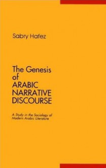 The Genesis Of Arabic Narrative Discourse - Sabry Hafez