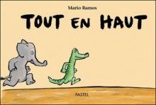 Tout En Haut - Mario Ramos