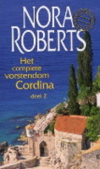 Het complete vorstendom Cordina (#2) - Nora Roberts