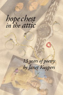 Hope Chest in the Attic - Janet Kuypers