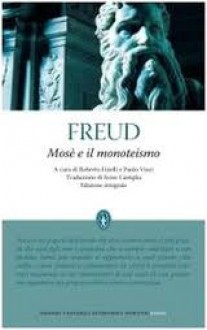 L'uomo Mosè e la religione monoteistica - Sigmund Freud