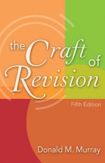 The Craft of Revision - Donald Morison Murray